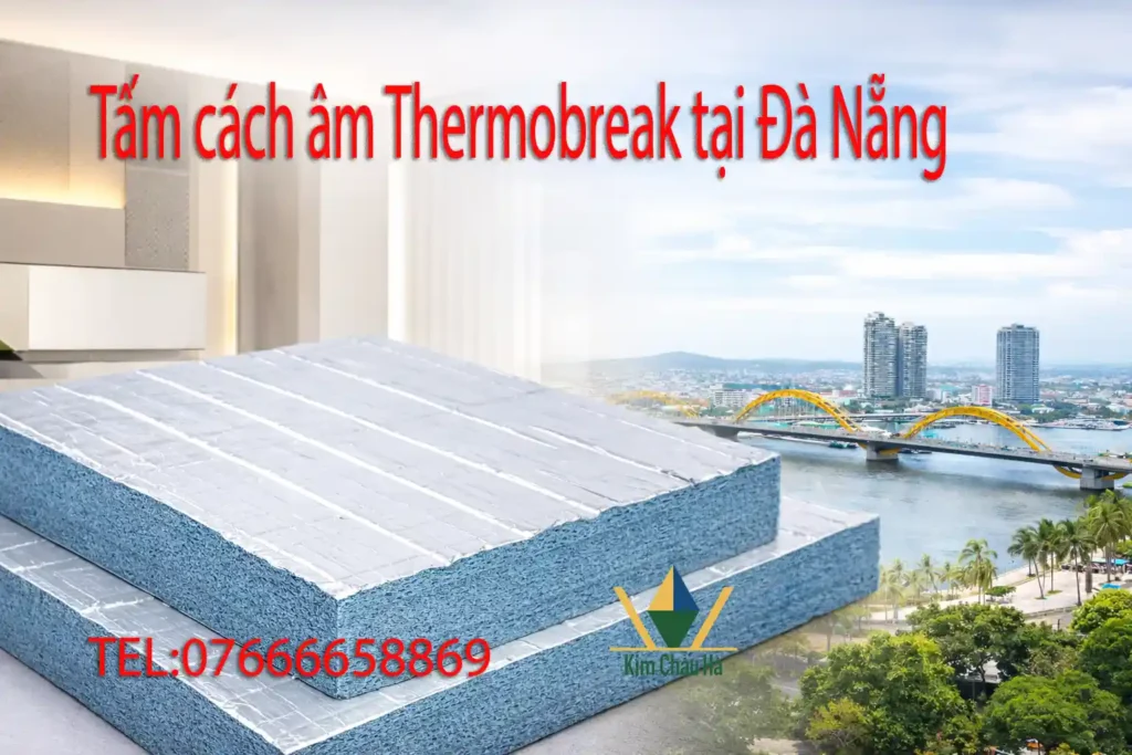Tấm Thermobreak Acoustic tại Đà Nẵng cách âm, chống nóng hiệu quả, thi công nhanh, bền 10–20 năm, phù hợp nhà ở, karaoke, nhà xưởng.