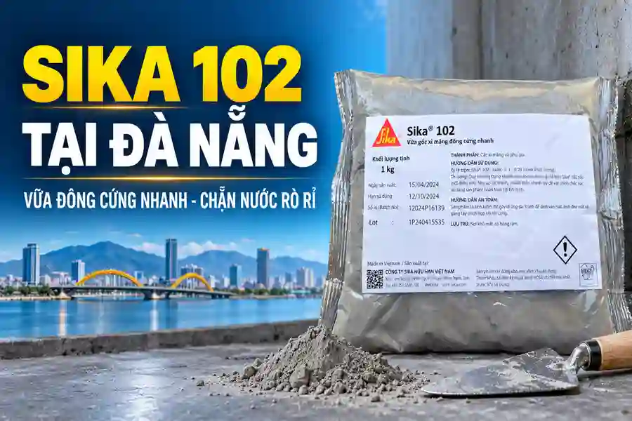 Sika 102 tại Đà Nẵng - vữa đông cứng nhanh chặn nước rò rỉ