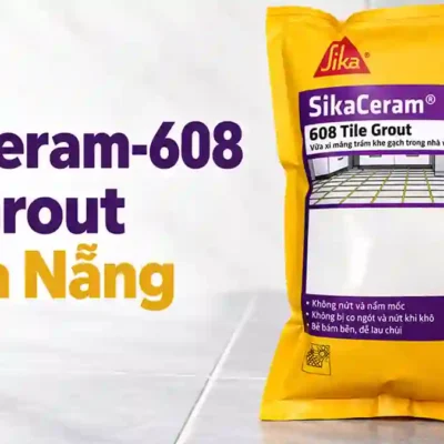 SikaCeram-608 Tile Grout Tại Đà Nẵng – keo chà ron gốc xi măng